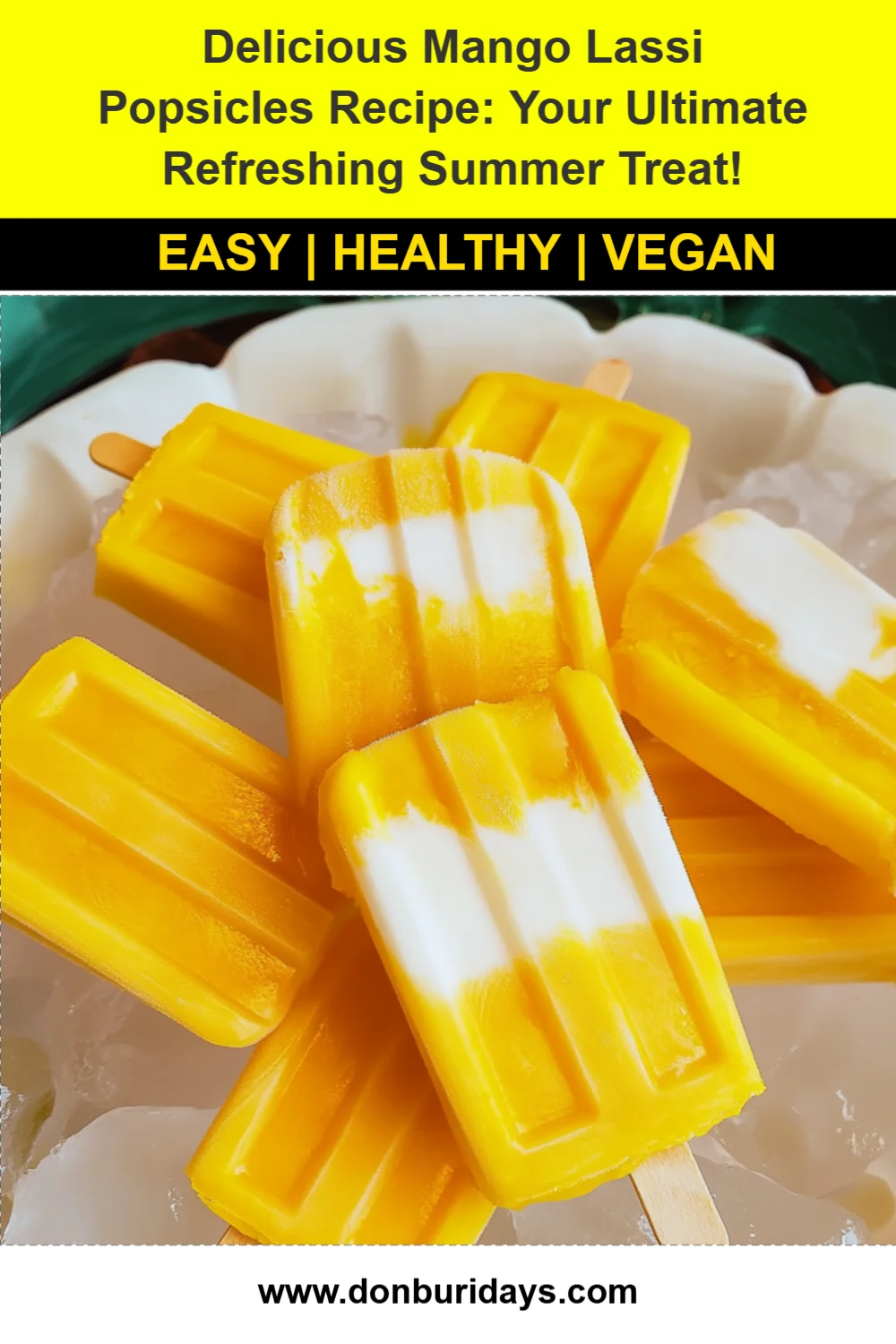 Delicious Mango Lassi Popsicles Recipe: Your Ultimate Refreshing Summer Treat!