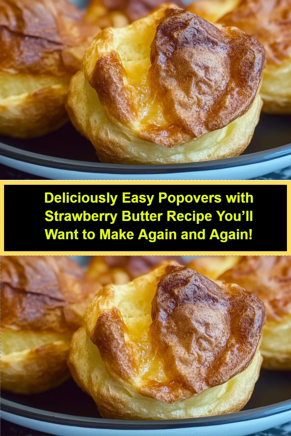 Deliciously Easy Popovers with Strawberry Butter Recipe You’ll Want to Make Again and Again!