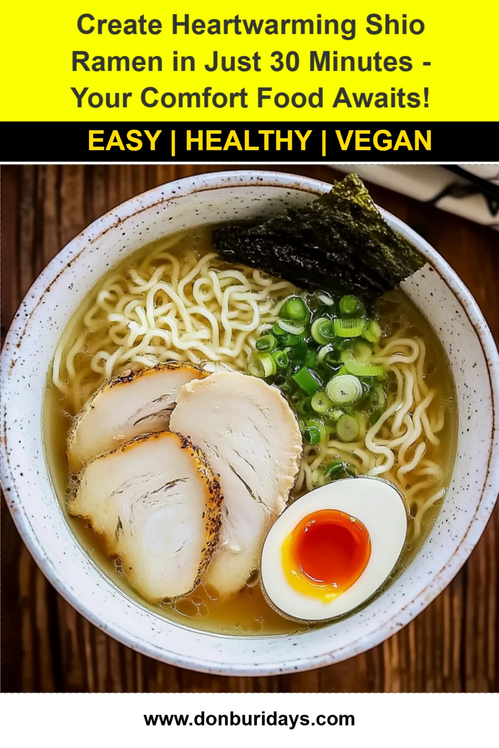 Create Heartwarming Shio Ramen in Just 30 Minutes - Your Comfort Food Awaits!