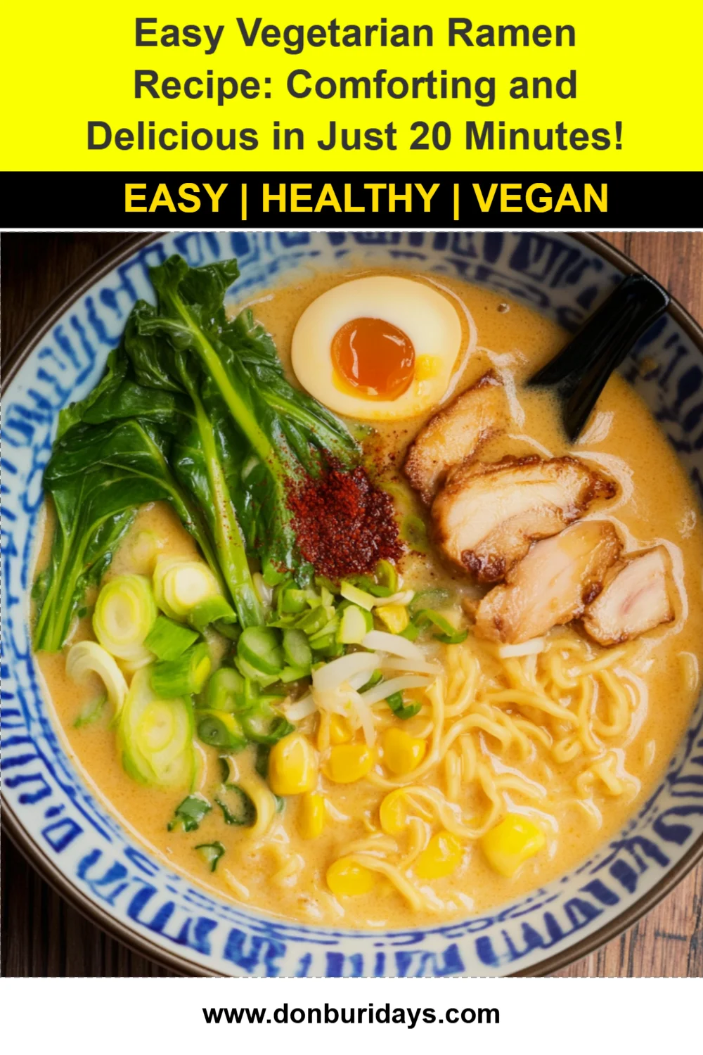 Easy Vegetarian Ramen Recipe: Comforting and Delicious in Just 20 Minutes!