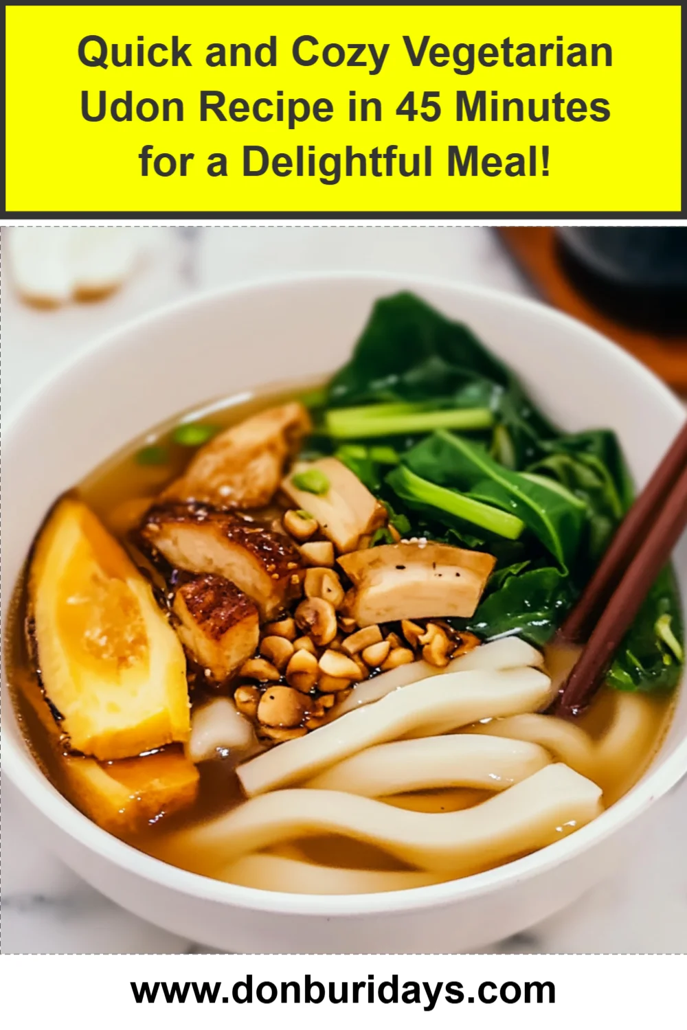 Quick and Cozy Vegetarian Udon Recipe in 45 Minutes for a Delightful Meal!