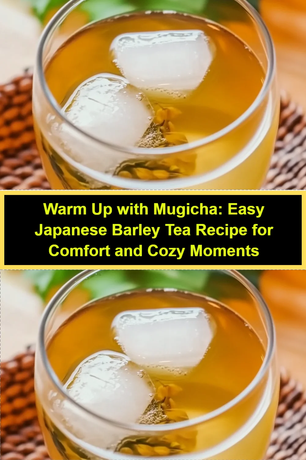 Warm Up with Mugicha: Easy Japanese Barley Tea Recipe for Comfort and Cozy Moments