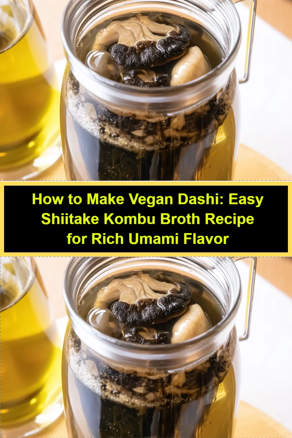 How to Make Vegan Dashi: Easy Shiitake Kombu Broth Recipe for Rich Umami Flavor