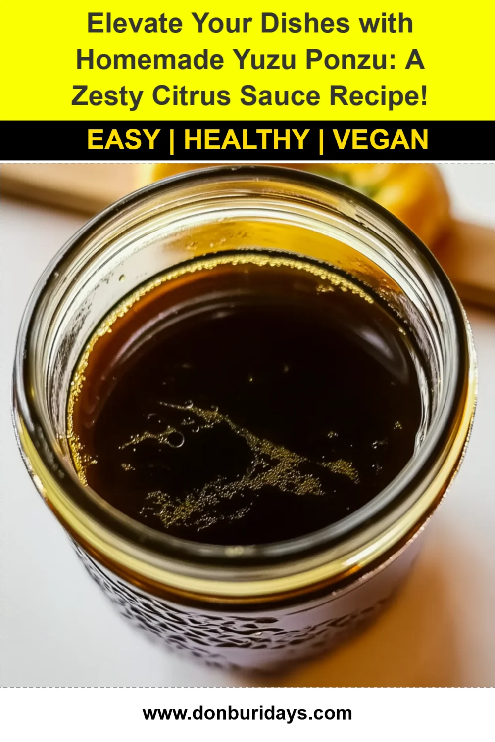 Elevate Your Dishes with Homemade Yuzu Ponzu: A Zesty Citrus Sauce Recipe!