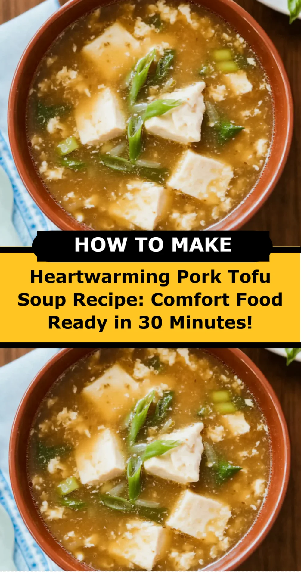 Heartwarming Pork Tofu Soup Recipe: Comfort Food Ready in 30 Minutes!