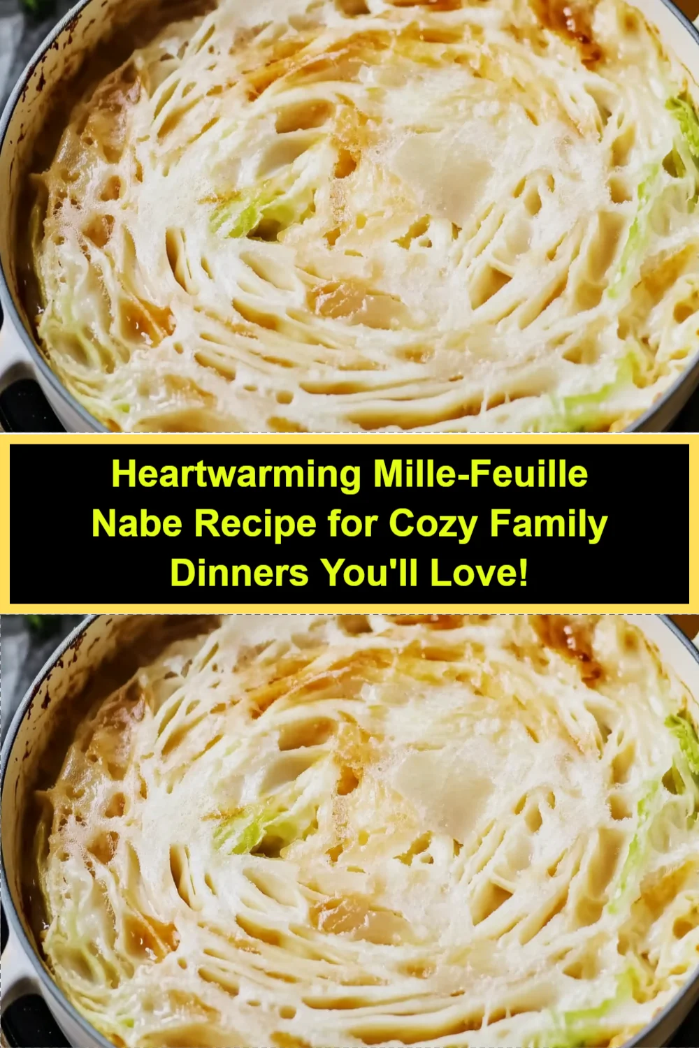 Heartwarming Mille-Feuille Nabe Recipe for Cozy Family Dinners You'll Love!