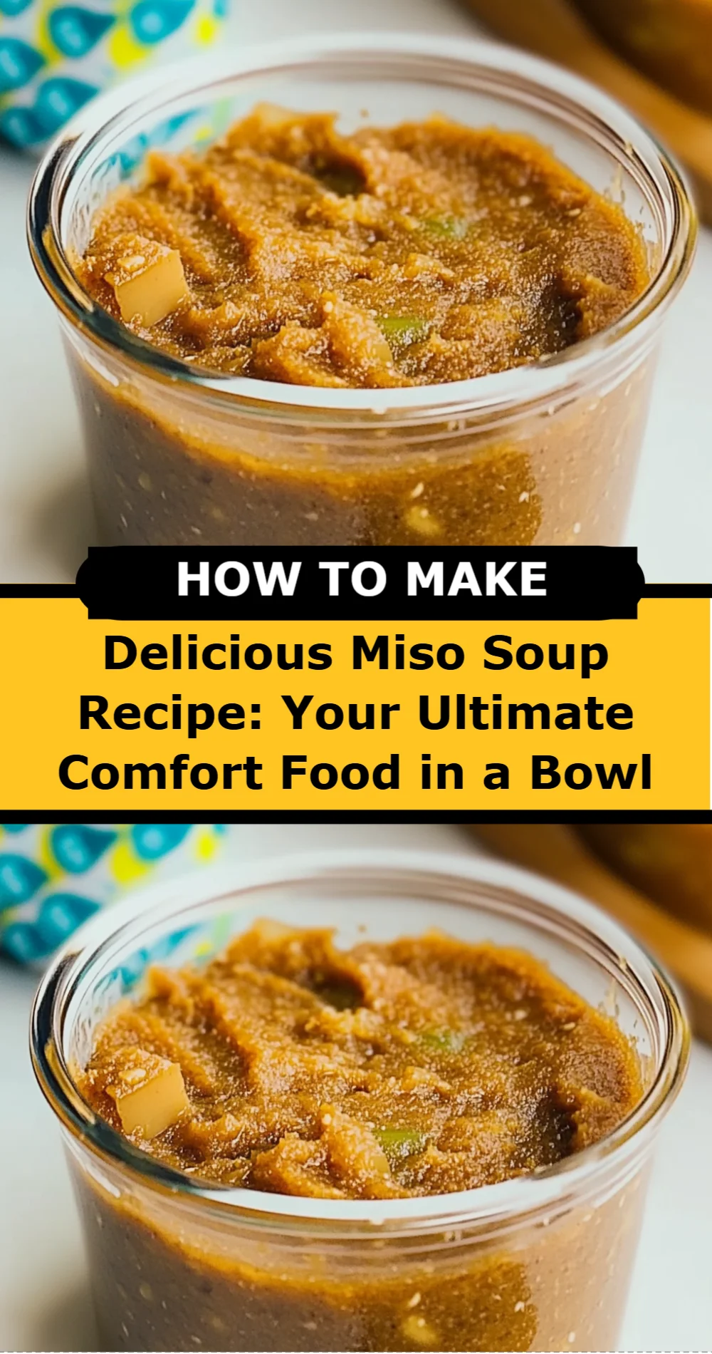 Delicious Miso Soup Recipe: Your Ultimate Comfort Food in a Bowl