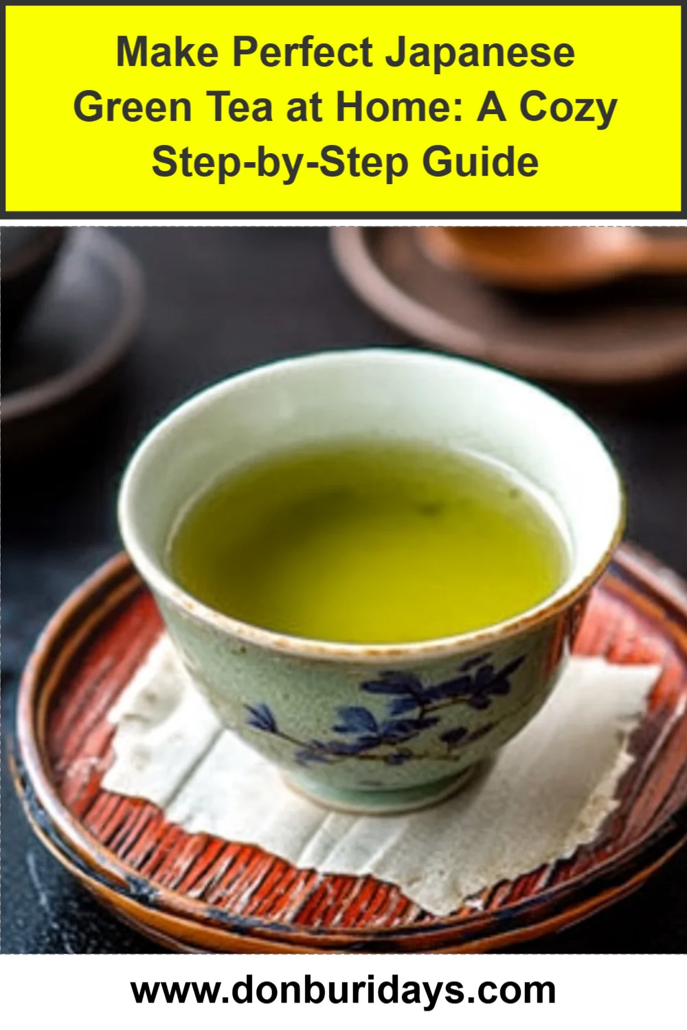Make Perfect Japanese Green Tea at Home: A Cozy Step-by-Step Guide