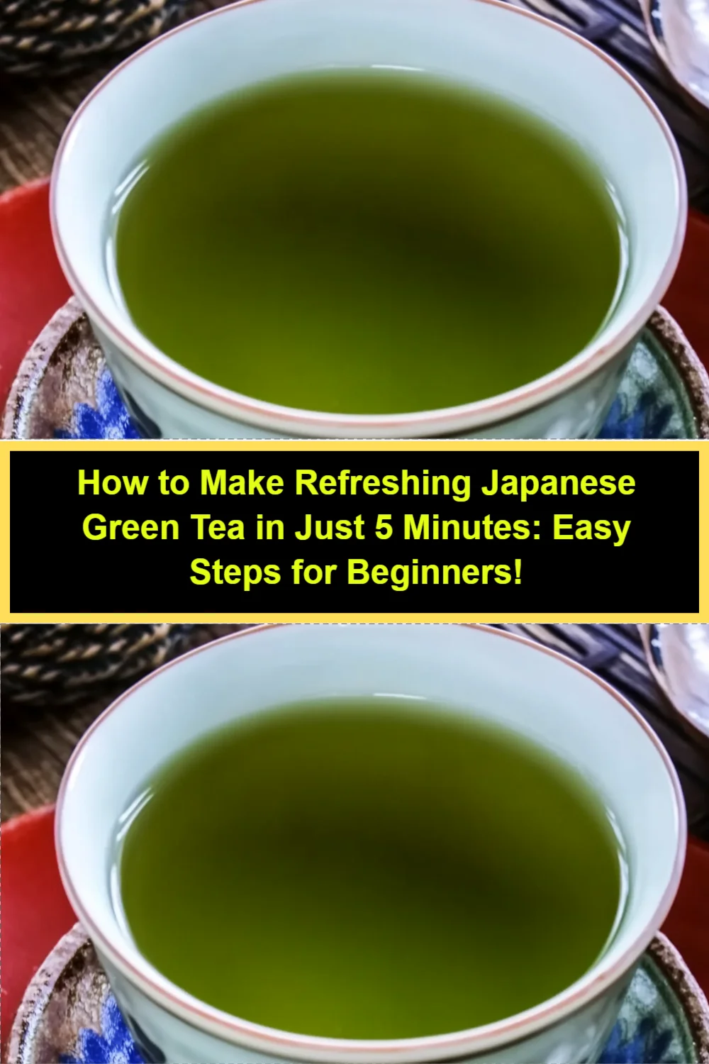 How to Make Refreshing Japanese Green Tea in Just 5 Minutes: Easy Steps for Beginners!